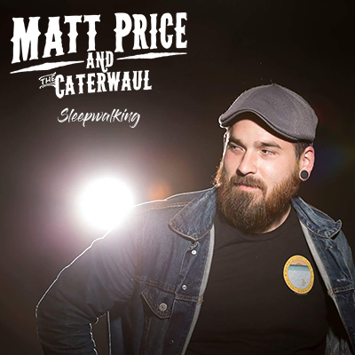Matt Price and the Caterwaul - Sleepwalking